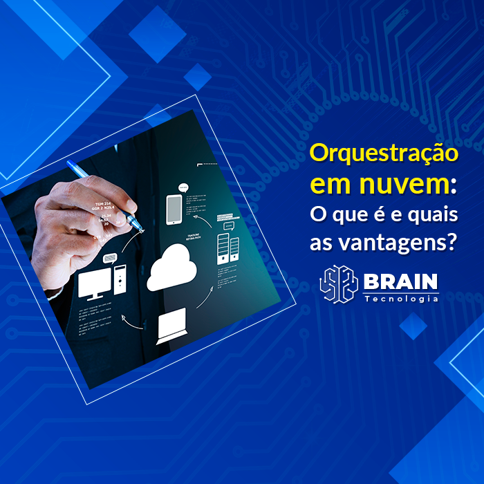 Imagem destaque para Orquestração em nuvem: o que é e quais as vantagens?