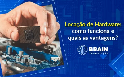 Locação de Hardware: como funciona e quais as vantagens?