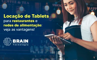 Locação de Tablets para restaurantes e redes de alimentação: veja as vantagens