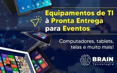 Equipamentos à pronta entrega para eventos: Computadores, tablets, telas e muito mais!