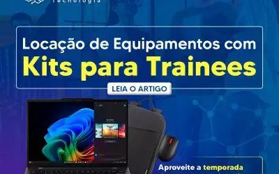 Locação de Equipamentos com kits completos para Trainees