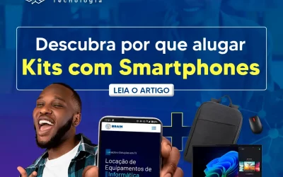 Locação de kits com smartphones: veja por que contratar