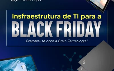 Infraestrutura de TI para a Black Friday: veja como se preparar